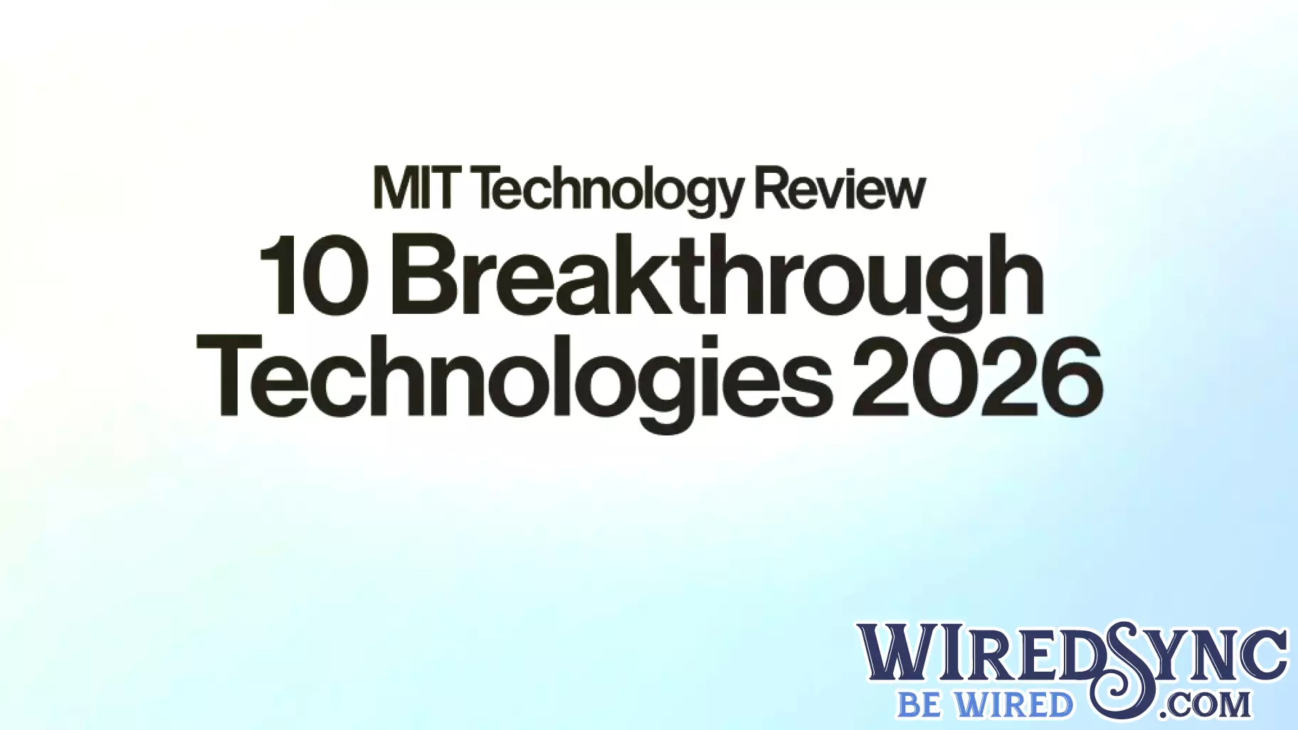 Unveiling This Year’s Ten Game-Changing Technologies